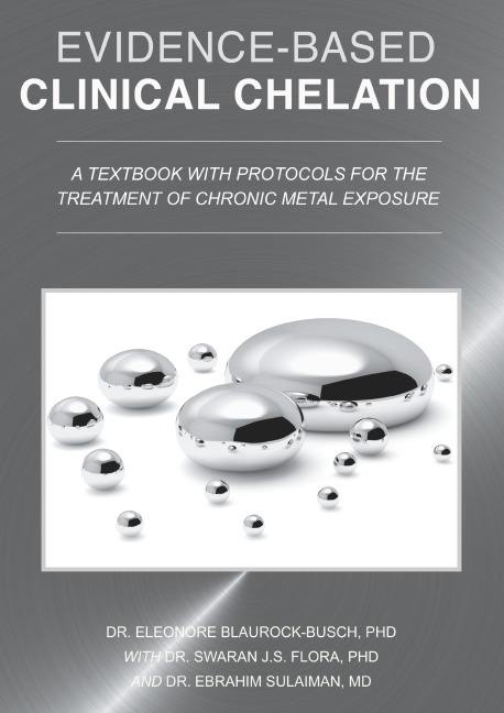 Evidence-Based Clinical Chelation - Blaurock-Busch, Flora, Md Sulaiman