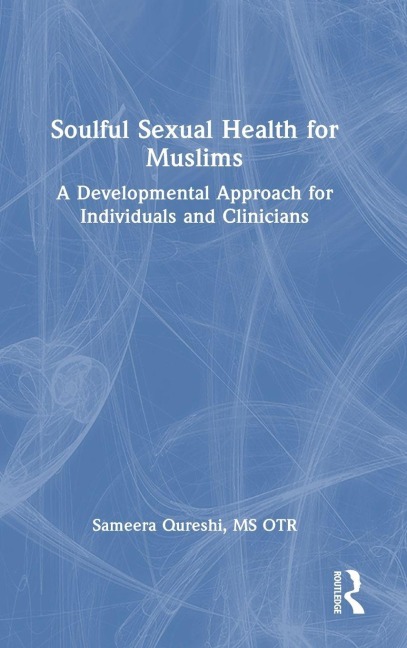 Soulful Sexual Health for Muslims - Sameera Qureshi