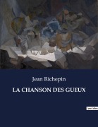 Cover-Bild zum Titel 'LA CHANSON DES GUEUX' von 'Jean Richepin'