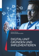 Cover-Bild zum Titel 'Digital-Unit gründen und implementieren' von 'Andreas Pörtner'
