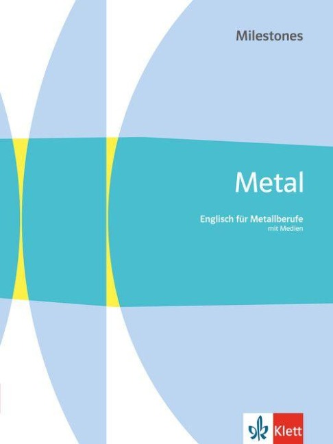 Metal Milestones. Schulbuch mit Medien. Englisch für Metallberufe - 