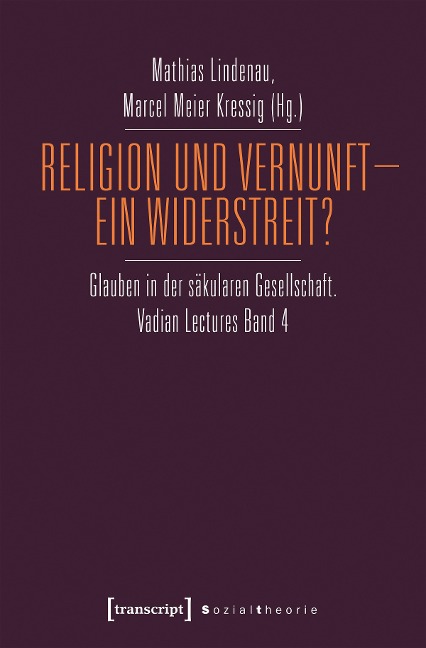 Religion und Vernunft - Ein Widerstreit? - 