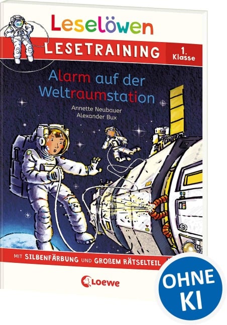 Leselöwen Lesetraining 1. Klasse - Alarm auf der Weltraumstation - Annette Neubauer