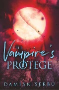 Cover-Bild zum Titel 'The Vampire's Protege' von 'Damian Serbu'