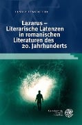 Cover-Bild zum Titel 'Lazarus - Literarische Latenzen in romanischen Literaturen des 20. Jahrhunderts' von 'Ursula Hennigfeld'