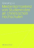 Medienkompetenz von Studierenden an chinesischen Hochschulen - Qiaoping Lü