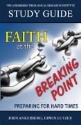 Cover-Bild zum Titel 'Faith at the Breaking Point' von 'John Ankerberg, Erwin Lutzer'