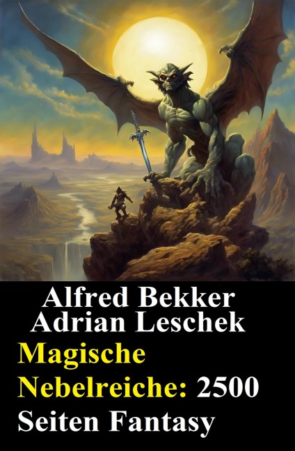 Magische Nebelreiche: 2500 Seiten Fantasy - Alfred Bekker, Adrian Leschek