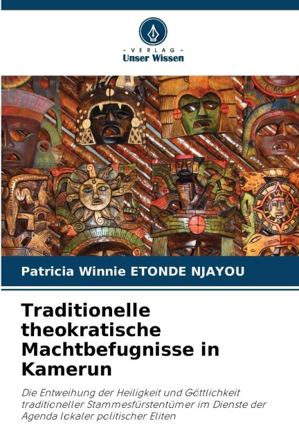 Traditionelle theokratische Machtbefugnisse in Kamerun - Patricia Winnie Etonde Njayou