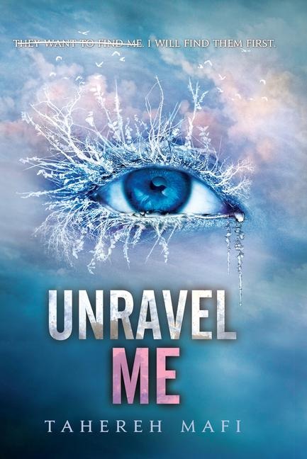 Unravel Me - Tahereh Mafi