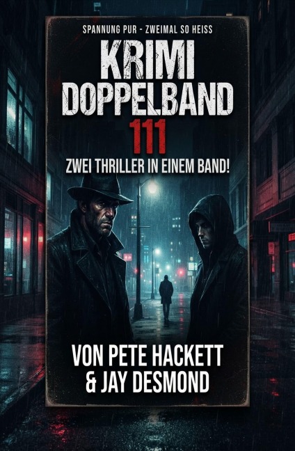 Krimi Doppelband 111 - Zwei  spannende Thriller in einem Band! - Pete Hackett, Jay Desmond