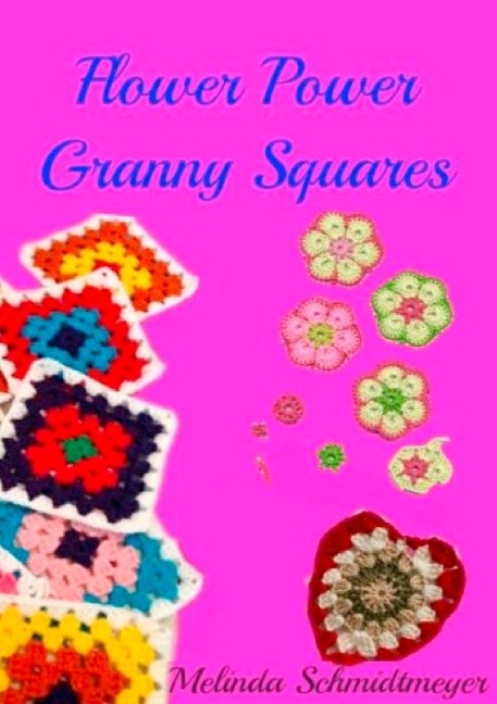 Flower Power Granny Squares - Melinda Schmidtmeyer