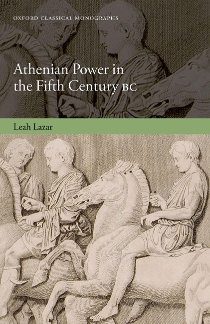 Athenian Power in the Fifth Century BC - Leah Lazar