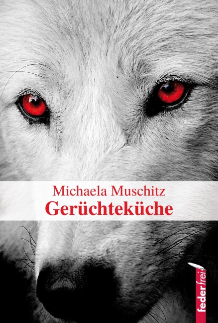 Gerüchteküche: Österreich Krimi - Michaela Muschitz