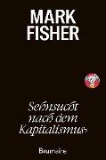 Cover-Bild zum Titel 'Sehnsucht nach dem Kapitalismus' von 'Mark Fisher'