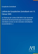 Cover-Bild zum Titel 'Leitlinie der Europäischen Zentralbank vom 15. Februar 2005' von 'Europäische Zentralbank'