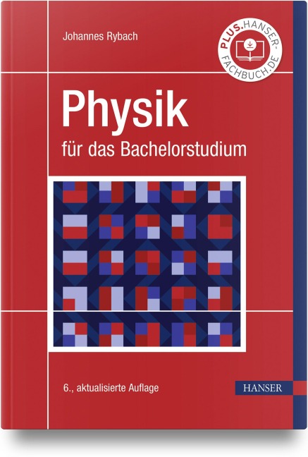 Physik für das Bachelorstudium - Johannes Rybach