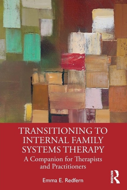 Transitioning to Internal Family Systems Therapy - Emma E. Redfern