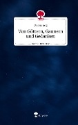 Von Göttern, Gaunern und Gedanken. Life is a Story - story.one - Marius Jorg