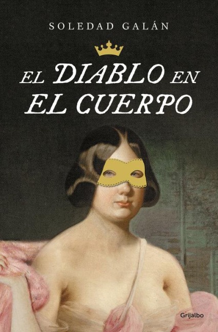 El Diablo En El Cuerpo / The Devil in the Body - Soledad Galán