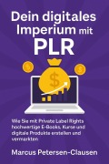 Cover-Bild zum Titel 'Dein digitales Imperium mit PLR' von 'Marcus PC Petersen - Clausen'