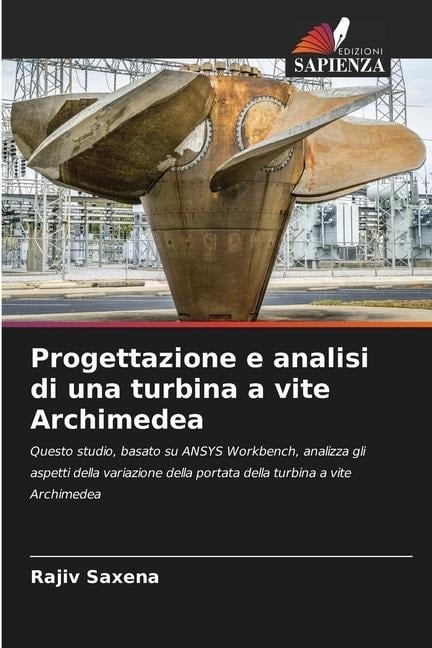 Progettazione e analisi di una turbina a vite Archimedea - Rajiv Saxena