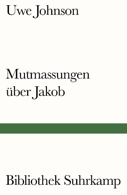 Mutmassungen über Jakob - Uwe Johnson