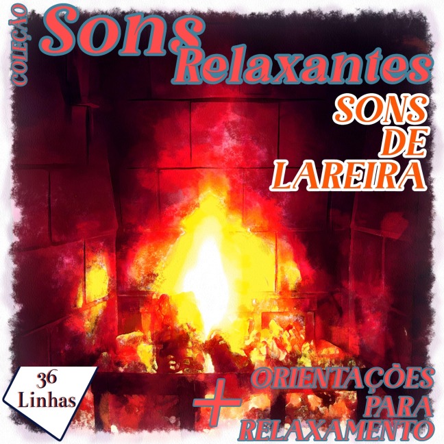 Coleção Sons Relaxantes - sons de lareira - Silvia Strufaldi