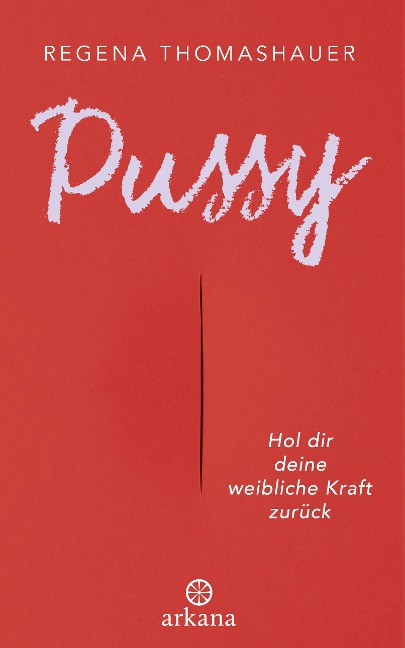 Pussy - Regena Thomashauer