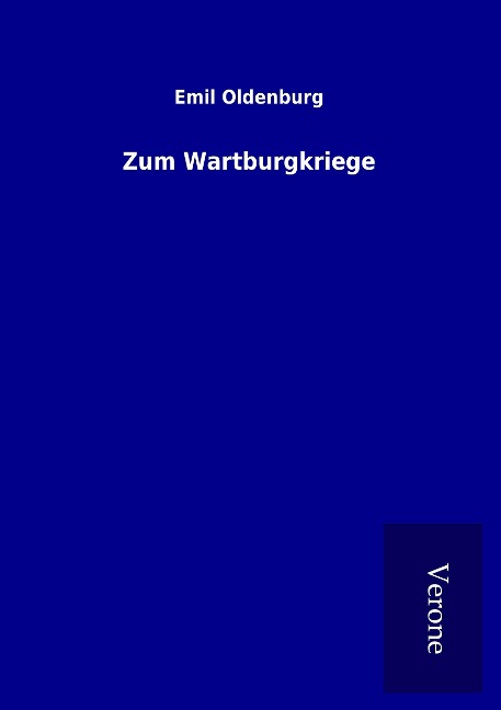 Zum Wartburgkriege - Emil Oldenburg