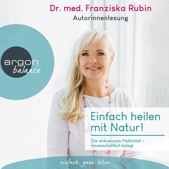 Einfach heilen mit Natur! - Franziska Rubin