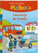 Mein schönstes Malbuch. Fahrzeuge im Einsatz - 