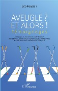 Cover-Bild zum Titel 'Aveugle et alors' von 'Léo Koesten'