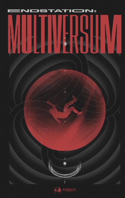 Endstation: Multiversum - Marc Kemper, Alina Kronenberg, Stephanie Koshka, Jo Schuttwolf, Marc Graf