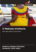 Cover-Bild zum Titel 'Il Makuta trinitario' von 'Roberlay Medina Mustelier, Geobanys Valle Rojas'