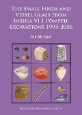 Cover-Bild zum Titel 'The Small Finds and Vessel Glass from Insula VI.1 Pompeii: Excavations 1995-2006' von 'H. E. M. (Director Cool'