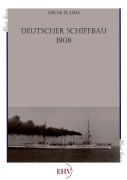 Cover-Bild zum Titel 'Deutscher Schiffbau 1908' von 'Oswald Flamm'