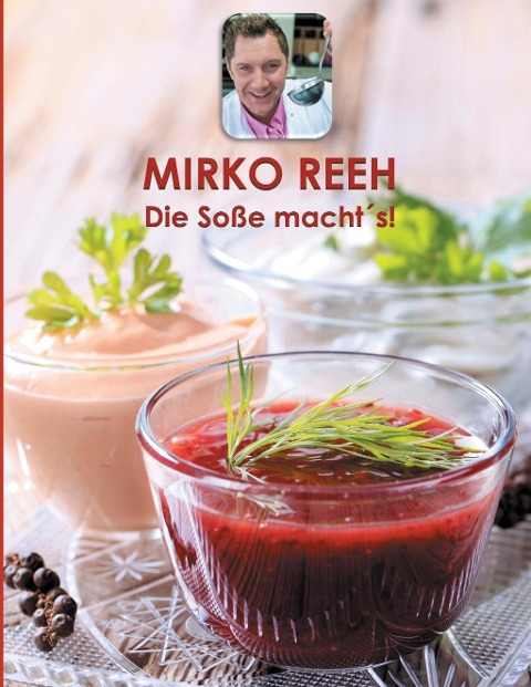 Die Soße macht's! - Mirko Reeh