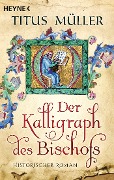 Cover-Bild zum Titel 'Der Kalligraph des Bischofs' von 'Titus Müller'