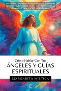 Cover-Bild zum Titel 'Cómo Hablar Con Tus Ángeles Y Guías Espirituales (Margarita Mística, #1)' von 'Margarita Mística'