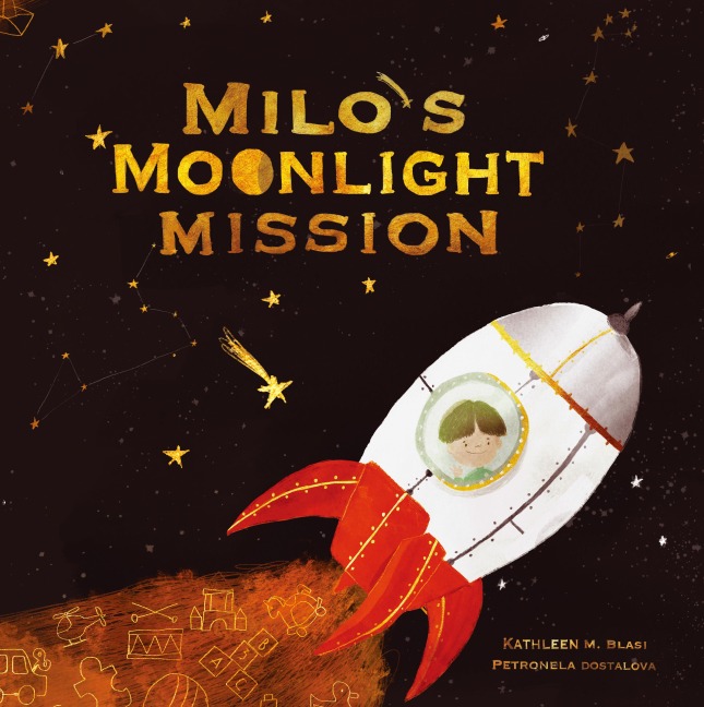 Milo's Moonlight Mission - Kathleen M Blasi