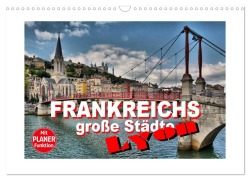 Cover-Bild zum Titel 'Frankreichs große Städte - Lyon (Wandkalender 2026 DIN A3 quer), CALVENDO Monatskalender' von 'Thomas Bartruff'