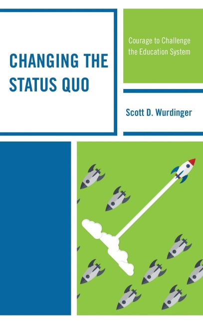 Changing the Status Quo - Scott D. Wurdinger