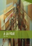 Cover-Bild zum Titel 'À la folie' von 'Azina Ladraa'