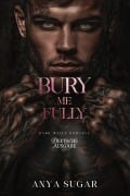 Cover-Bild zum Titel 'Bury Me Fully: Dunkle Mafia Romance (Deutsche Ausgabe)' von 'Anya S. G'