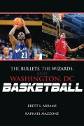 Cover-Bild zum Titel 'The Bullets, the Wizards, and Washington, DC, Basketball' von 'Brett L. Abrams, Raphael Mazzone'