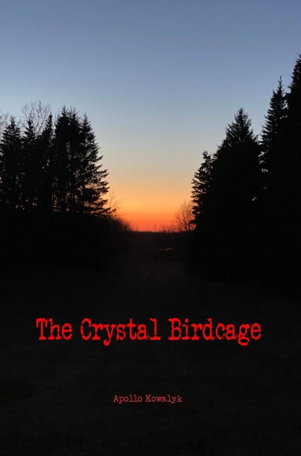 The Crystal Birdcage - Apollo Kowalyk