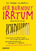 Der Burnout-Irrtum - Uschi Eichinger, Kyra Kauffmann