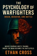 Cover-Bild zum Titel 'The Psychology of Warfighters' von 'Ethan Cross'