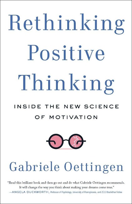 Rethinking Positive Thinking - Gabriele Oettingen